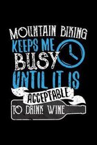 Mountain Biking Keeps Me Busy Until It Is Acceptable To Drink Wine: Wine Review Journal 110 Pages
