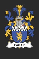 Eagar: Eagar Coat of Arms and Family Crest Notebook Journal (6 x 9 - 100 pages)