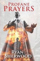 Profane Prayers