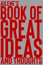 Ailene's Book of Great Ideas and Thoughts