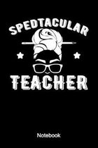 Spedtacular Teacher Notebook: Special Education Teacher Notebook A teaching pedagogy gift