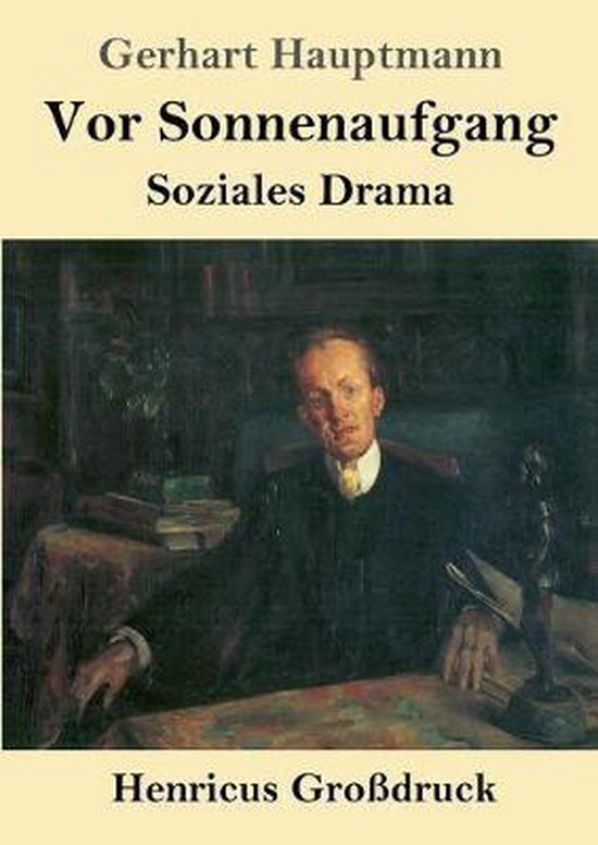 Gerhart Hauptmann Vor Sonnenaufgang Vor Sonnenaufgang (Grossdruck) | 9783847824558 | Gerhart Hauptmann