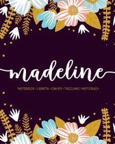 Madeline: Notebook - Libreta - Cahier - Taccuino - Notizbuch: 110 pages paginas seiten pagine: Modern Florals First Name Noteboo