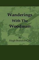 Wanderings With The Woodman