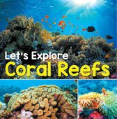 Children's Fish & Marine Life Books - Let's Explore Coral Reefs