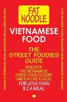 Vietnamese Food. The Street Foodies Guide.