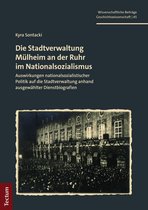 Wissenschaftliche Beiträge aus dem Tectum Verlag: Geschichtswissenschaft 45 - Die Stadtverwaltung Mülheim an der Ruhr im Nationalsozialismus