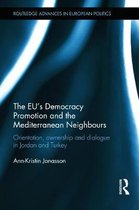 The Eu's Democracy Promotion and the Mediterranean Neighbours: Orientation, Ownership and Dialogue in Jordan and Turkey