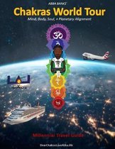 Chakras World Tour Travel Guide