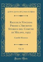 Raccolta Vinciana Presso l'Archivio Storico del Comune Di Milano, 1922, Vol. 11