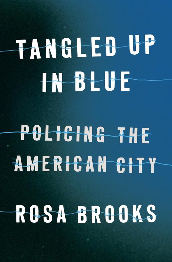 Tangled Up in Blue Policing the American City - cover