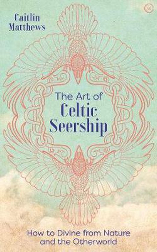 The Art of Celtic Seership: 39 Magical Cards to Reveal Your True Self and Your Destiny