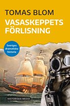 Sveriges dramatiska historia - Vasaskeppets förlisning