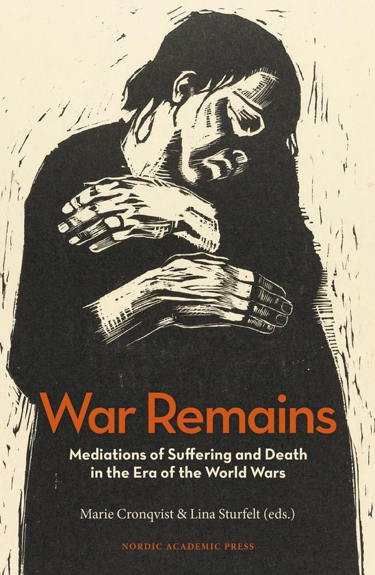 War Remains : Mediations of Suffering and Death in the Era o ... - cover