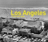 Then and Now- Los Angeles Then and Now®