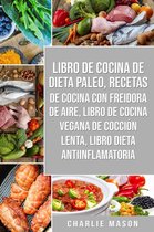 Libro De Cocina De Dieta Paleo, Recetas De Cocina Con Freidora De Aire, Libro De Cocina Vegana De Cocción Lenta, Libro Dieta Antiinflamatoria