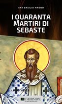Opere dei Santi - I quaranta martiri di Sebaste