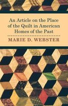 An Article on the Place of the Quilt in American Homes of the Past