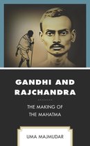 Explorations in Indic Traditions: Theological, Ethical, and Philosophical - Gandhi and Rajchandra