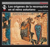 Historia del mundo 59 - Los orígenes de la Reconquista y el reino asturiano