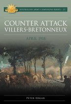 Australian Army Campaigns Series - Counter Attack Villers-Bretonneux - April 1918