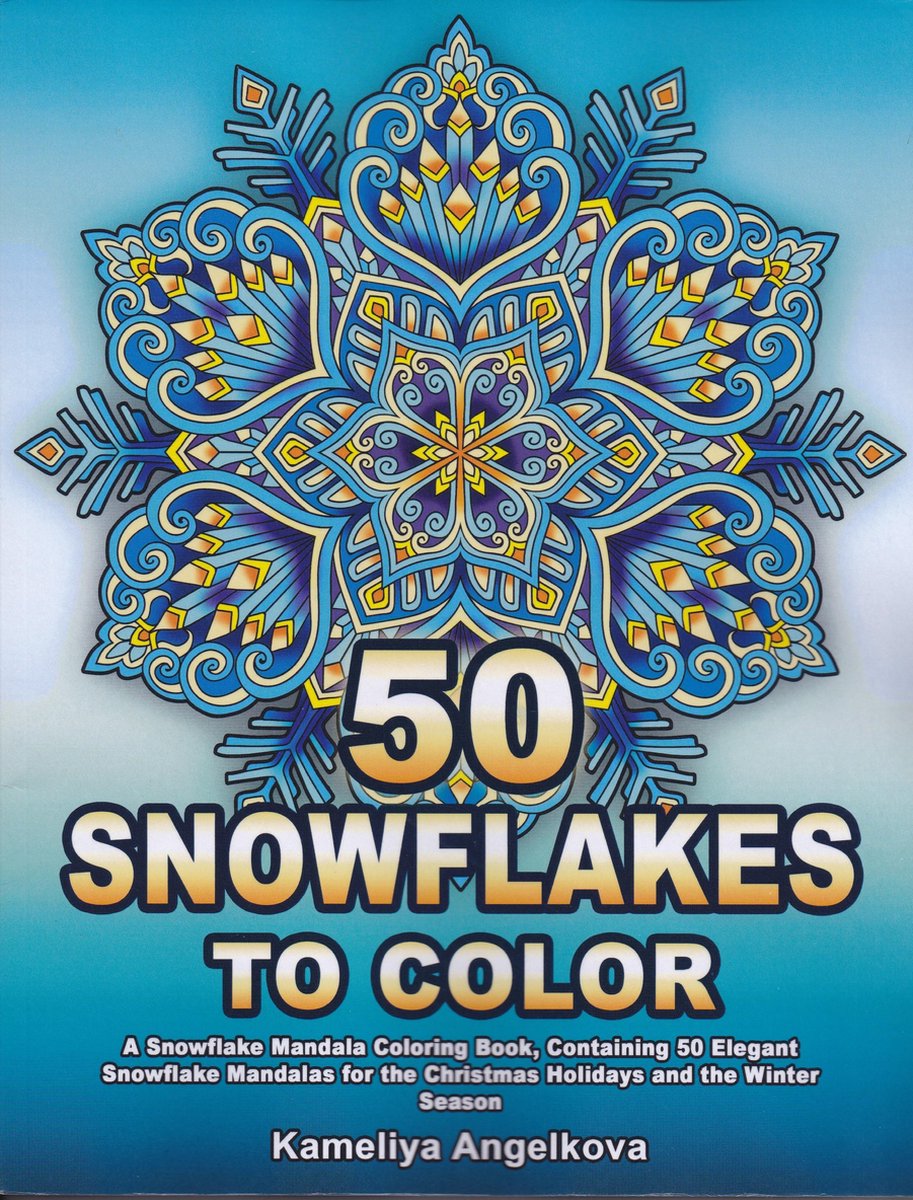 50 Snowflakes Mandalas to Color - Kameliya Angelkova - Kleurboek voor volwassenen