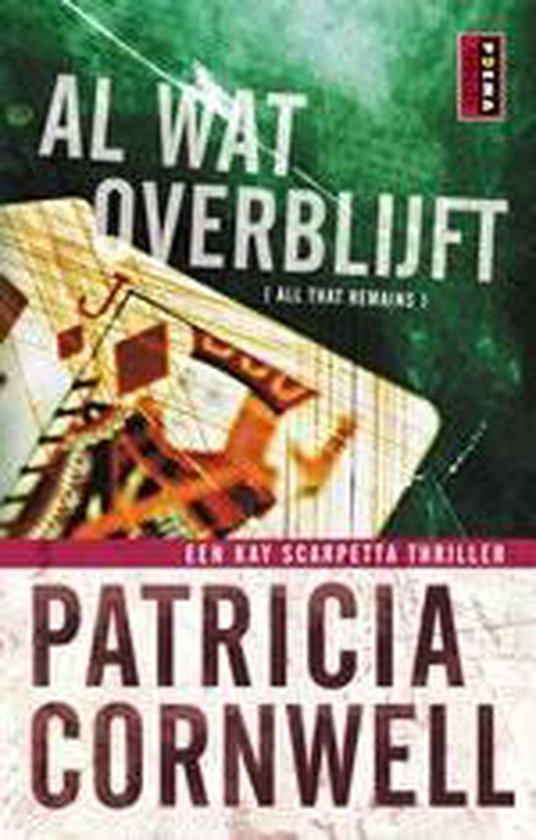 Patricia Cornwell - Al wat overblijft / Kay Scarpetta