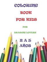 Coloring book for kids for drawing lovers ages 2-5