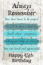 Always Remember You Don't Have to Be Perfect Happy 45th Birthday: Cute 45th Birthday Card Quote Journal / Notebook / Diary / Greetings / Appreciation