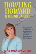 Howling Howard and the Kid Catcher