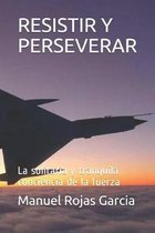 Resistir Y Perseverar: La solitaria y tranquila conciencia de la fuerza