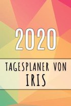 2020 Tagesplaner von Iris: Personalisierter Kalender f�r 2020 mit deinem Vornamen