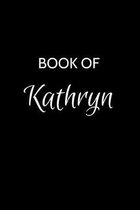 Book of Kathryn: A Gratitude Journal Notebook for Women or Girls with the name Kathryn - Beautiful Elegant Bold & Personalized - An App