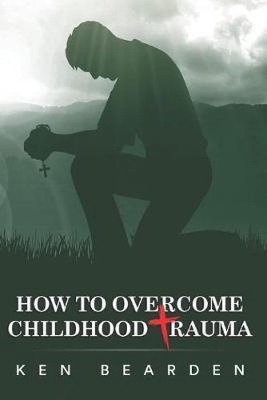 How to Overcome Childhood Trauma - cover