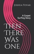 And Then There Was One: A Carpet Surfing Story