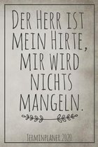 Der Herr ist mein Hirte - Terminplaner 2020: Jahresplaner von September 2019 bis Dezember 2020 zum organisieren, planen und notieren. Christliches Not