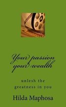 Your passion your wealth