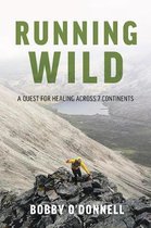 Running Wild: A Quest for Healing Across 7 Continents