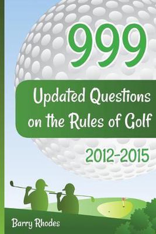 999 Updated Questions on the Rules of Golf 2014 2015 The smart way
