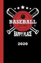 Baseball Is My Happy Place 2020: Your annual calendar for 2020, clearly arranged with one page per week. Scheduler for your baseball matches of your b