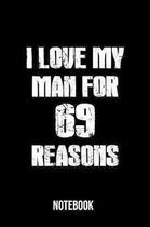 I Love my man for 69 reasons - Notebook
