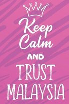 Keep Calm And Trust Malaysia: Funny Loving Friendship Appreciation Journal and Notebook for Friends Family Coworkers. Lined Paper Note Book.