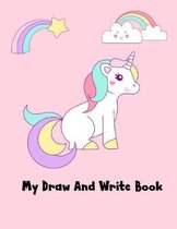 My Write And Draw Book: Draw A Picture, Write A Story (Composition Book for Children)