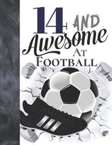 14 And Awesome At Football: Sketchbook Gift For Teen Football Players In The UK - Soccer Ball Sketchpad To Draw And Sketch In