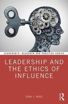Leadership: Research and Practice- Leadership and the Ethics of Influence