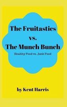 The Fruitastics Vs. The Munch Bunch: Health Food vs. Junk food