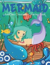 Mermaid and Sea Creatures Coloring Book