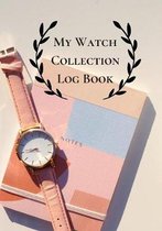 My Watch Collection Log Book