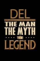 Del The Man The Myth The Legend: Del Journal 6x9 Notebook Personalized Gift For Male Called Del
