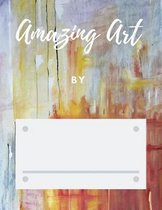 Amazing Art By: Children's Book For Art Projects Keepsake Place Or Safe Painting Storage